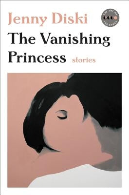 The Vanishing Princess: Stories by Diski, Jenny