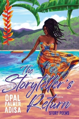 The Storyteller's Return: Story Poems by Palmer Adisa, Opal