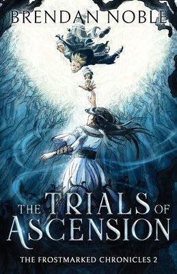 The Trials of Ascension by Noble, Brendan