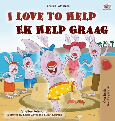 I Love to Help (English Afrikaans Bilingual Children's Book) by Admont, Shelley