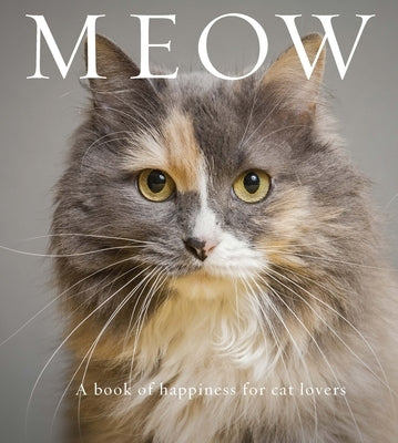 Meow: A Book of Happiness for Cat Lovers by Jones, Anouska