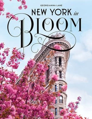 New York in Bloom by Lane, Georgianna