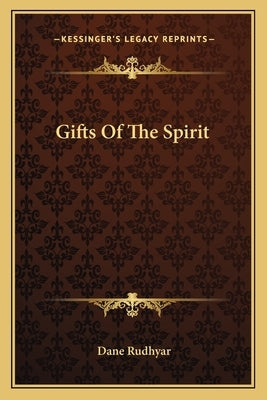 Gifts of the Spirit by Rudhyar, Dane