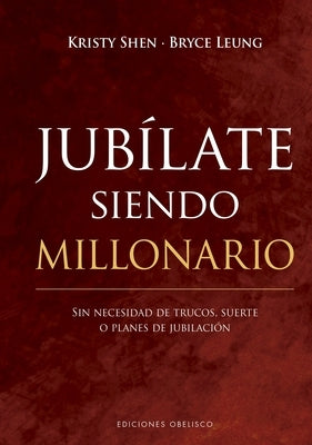 Jubílate Siendo Millonario by Leung, Bryce