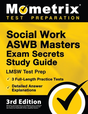 Social Work ASWB Masters Exam Secrets Study Guide - LMSW Test Prep, Full-Length Practice Test, Detailed Answer Explanations: [3rd Edition] by Bowling, Matthew