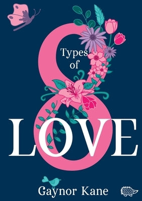 Eight Types of Love by Kane, Gaynor