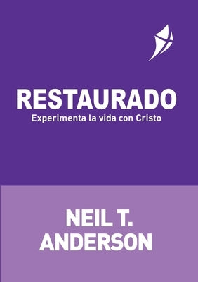 RESTAURADO - Experimenta la vida con Cristo by Anderson, Neil T.