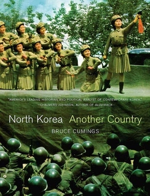 North Korea: Another Country by Cumings, Bruce