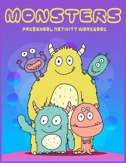 Monster Preschool activity Workbook: A Fun and Educational Children's Workbook for Pre-K to First Grade, Cute Monsters Coloring, Counting, shape, Matc by Hansa, Ariya