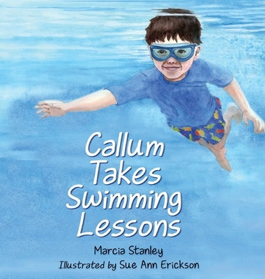 Callum Takes Swimming Lessons by Stanley, Marcia