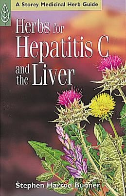 Herbs for Hepatitis C and the Liver by Buhner, Stephen Harrod