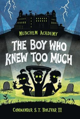 The Boy Who Knew Too Much by Bolivar, S. T.