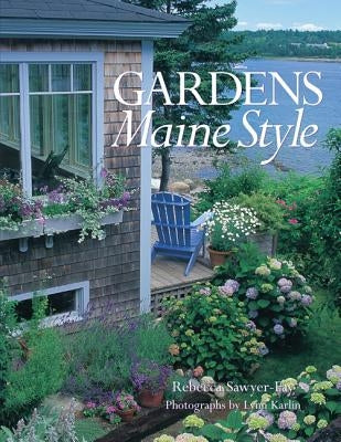 Gardens Maine Style by Sawyer-Fay, Rebecca