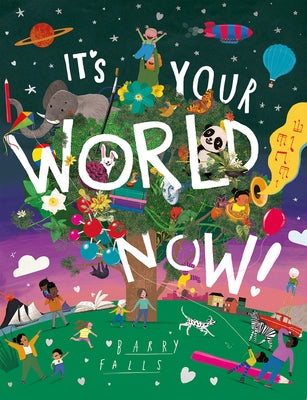 It's Your World Now! by Falls, Barry