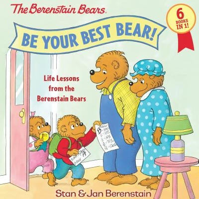 Be Your Best Bear!: Life Lessons from the Berenstain Bears by Berenstain, Stan