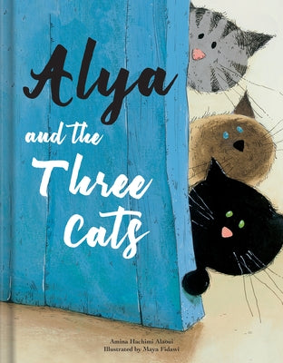 Alya and the Three Cats by Fidawi, Maya