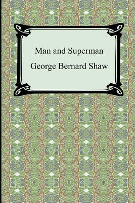 Man and Superman by Shaw, George Bernard