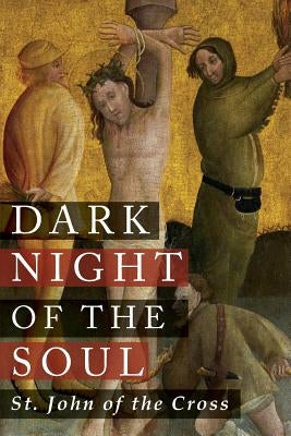 Dark Night of the Soul by St John of the Cross