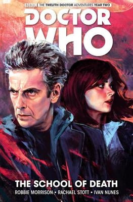 Doctor Who: The Twelfth Doctor Vol. 4: The School of Death by Morrison, Robbie