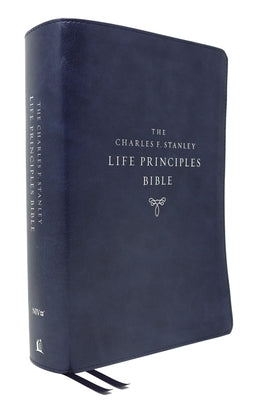 Niv, Charles F. Stanley Life Principles Bible, 2nd Edition, Leathersoft, Blue, Comfort Print: Holy Bible, New International Version by Stanley, Charles F.