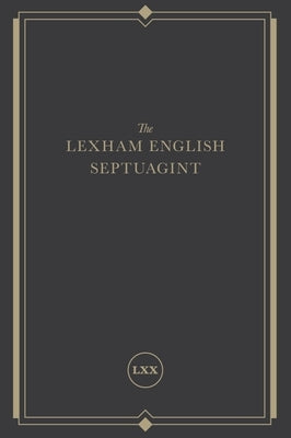 The Lexham English Septuagint: A New Translation by Lexham Press