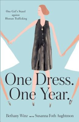 One Dress. One Year. by Winz, Bethany