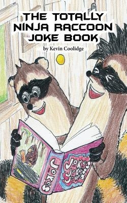 The Totally Ninja Raccoon Joke Book by Coolidge, Kevin