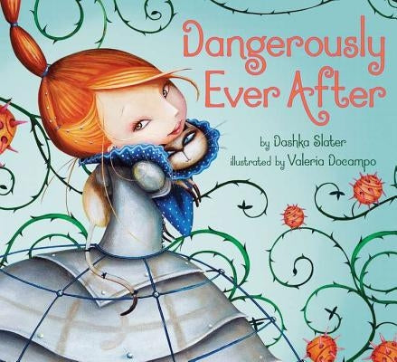 Dangerously Ever After by Slater, Dashka