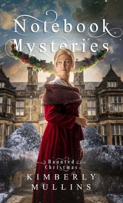 Notebook Mysteries Haunted Christmas by Mullins, Kimberly