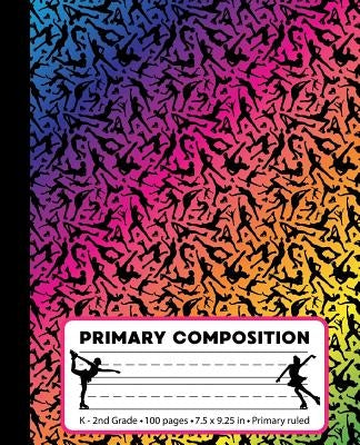 Primary Composition: Ice Skating Rainbow Marble Composition Book for Girls K-2. Beautiful figure skater notebook handwriting paper. Primary by Pattyjane Press