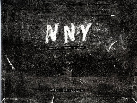 Naked New York by Friedler, Greg