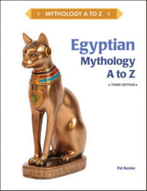 Egyptian Mythology A to Z by Remler, Pat