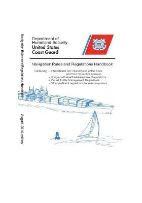 Navigation Rules & Regulations Handbook 2014: Black & White by Coast Guard, United States