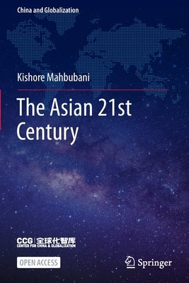 The Asian 21st Century by Mahbubani, Kishore