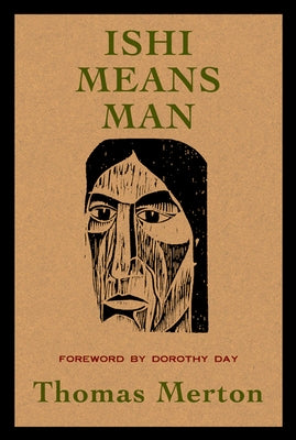 Ishi Means Man: Essays on Native Americans by Merton, Thomas