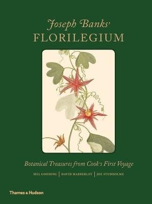 Joseph Banks' Florilegium: Botanical Treasures from Cook's First Voyage by Gooding, Mel