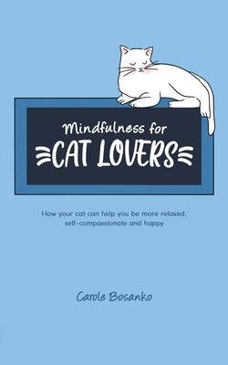 Mindfulness for Cat Lovers by Bosanko, Carole