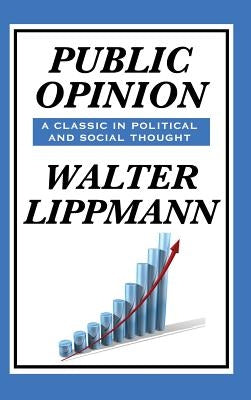 Public Opinion by Walter Lippmann by Lippmann, Walter