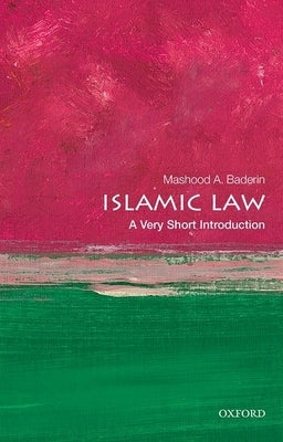 Islamic Law: A Very Short Introduction by Baderin, Mashood A.