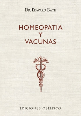 Homeopatia Y Vacunas by Bach, Edward