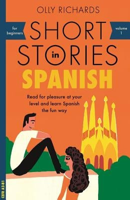 Short Stories in Spanish for Beginners by Richards, Olly