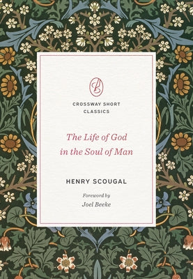 The Life of God in the Soul of Man by Scougal, Henry