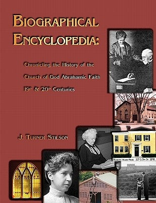 Biogragraphical Encyclopedia: Chronicling the History of the Church of God Abrahamic Faith by Stilson, J. Turner