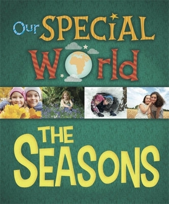 Our Special World: The Seasons by Lennon, Liz