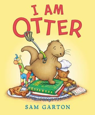 I Am Otter Board Book by Garton, Sam