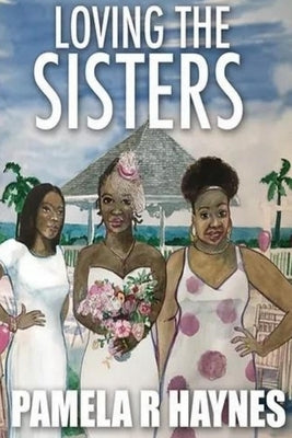 Loving the Sisters by Haynes, Pamela R.