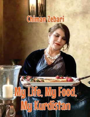 My Life, My Food, My Kurdistan by Zebari, Chiman