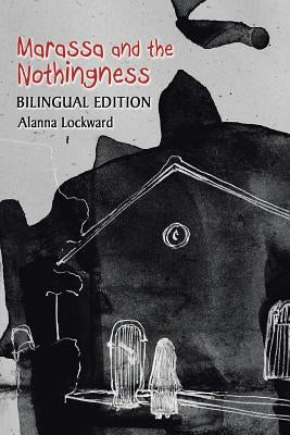 Marassa and the Nothingness: Bilingual Edition by Lockward, Alanna