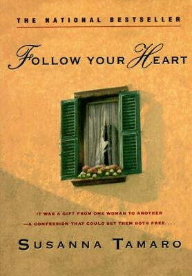 Follow Your Heart by Tamaro, Susanna