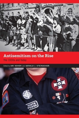 Antisemitism on the Rise: The 1930s and Today by Kohen, Ari